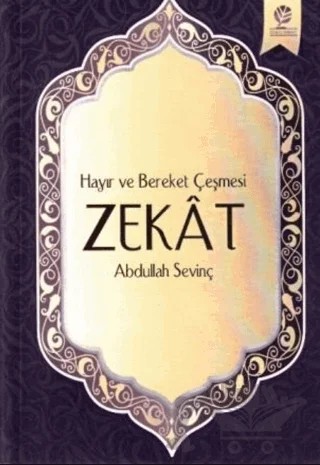 Hayır ve Bereket Çeşmesi Zekat – Abdullah Sevinç – Gonca Yayınevi kitap kapağı