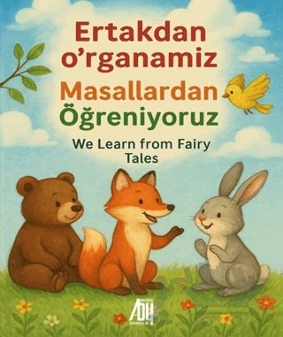 Masallardan Öğreniyoruz- Ertakdan O'rganamiz – Zubayda Sherzodovna – Baygenç Yayıncılık kitap kapağı
