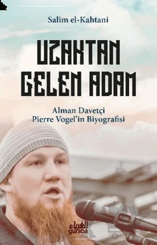 Uzaktan Gelen Adam – Salim el-Kahtani – Guraba Yayınları kitap kapağı