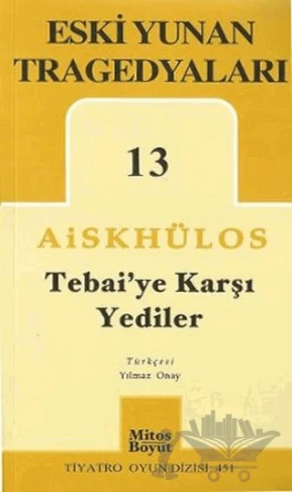 Tebai’ye Karşı Yediler - Eski Yunan Tragedyaları 13 – Aiskhülos – Mitos Boyut Yayınları kitap kapağı