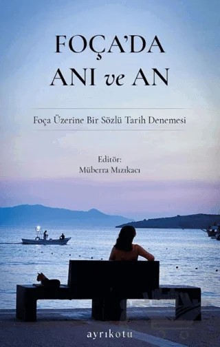 Foça'da Anı ve An – Kolektif – Ayrıkotu Yayınları kitap kapağı