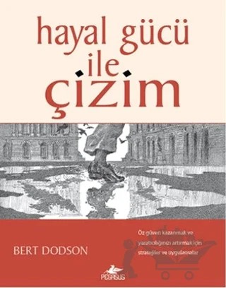 Hayal Gücü ile Çizim – Bert Dodson – Pegasus Yayınları kitap kapağı