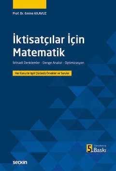 İktisatçılar İçin Matematik İktisadi Denklemler – Denge Analizi – Optimizasyon – Emine Kılavuz – Seçkin Yayıncılık kitap kapağı