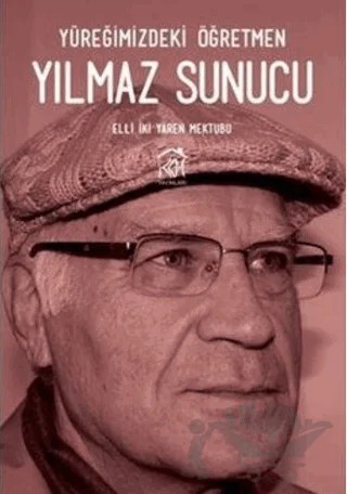 Yüreğimizdeki Öğretmen Yılmaz Sunucu; Elli İki Yaren Mektubu – Kolektif – Kurgu Kültür Merkezi kitap kapağı