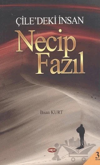 Çile’deki İnsan Necip Fazıl – İhsan Kurt – Akçağ Yayınları kitap kapağı