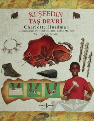 Keşfedin - Taş Devri – Charlotte Hurdman – İş Bankası Kültür Yayınları kitap kapağı
