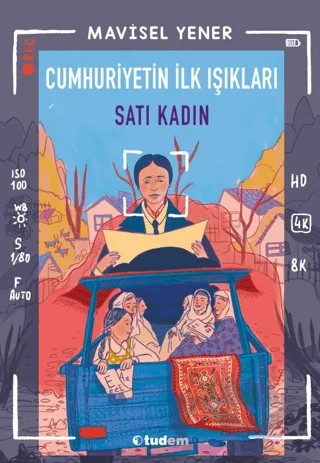Cumhuriyetin İlk Işıkları: Satı Kadın – Mavisel Yener – Tudem Yayınları kitap kapağı