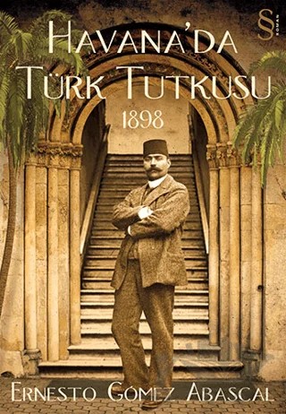 Havana’da Türk Tutkusu 1898 – Ernesto Gomez Abascal – Everest Yayınları kitap kapağı