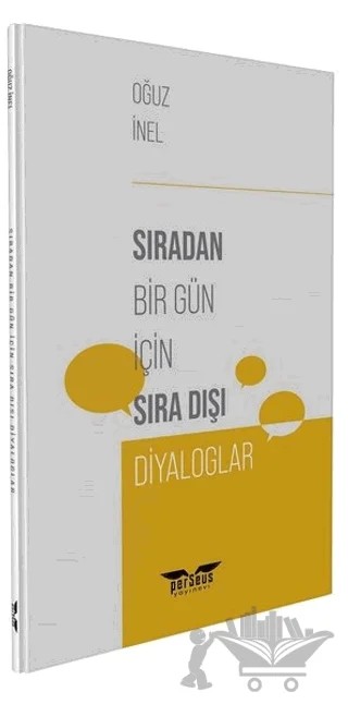 Sıradan Bir Gün İçin Sıra Dışı Diyaloglar – Oğuz İnel – Perseus kitap kapağı