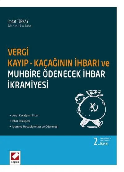 Vergi Kayıp ve Kaçağının İhbarı ve Muhbire Ödenecek İhbar İkramiyesi – İmdat Türkay – Seçkin Yayıncılık kitap kapağı