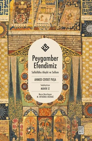 Peygamber Efendimiz – Ahmed Cevdet Paşa, Mahir İz – Ketebe Yayınları kitap kapağı