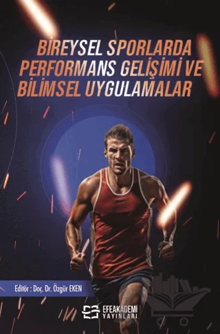 Bireysel Sporlarda Performans Gelişimi ve Bilimsel Uygulamalar – Kolektif – Efe Akademi Yayınları kitap kapağı