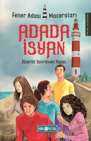 Adada İsyan - Fener Adası Maceraları – Zümrüt Tanrıöven Yazıcı – Genç Hayat kitap kapağı