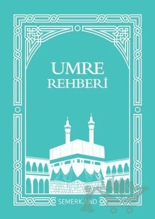 Umre Rehberi – Kemal Yıldız – Semerkand Yayınları kitap kapağı