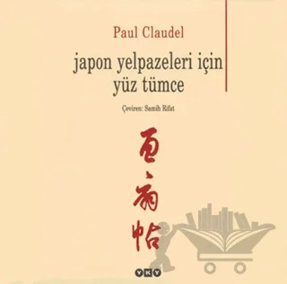 Japon Yelpazeleri İçin Yüz Tümce – Paul Claudel – Yapı Kredi Yayınları kitap kapağı