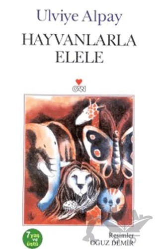 Hayvanlarla Elele – Ulviye Alpay – Can Yayınları kitap kapağı