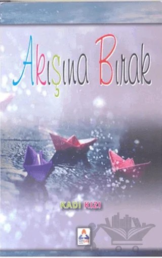 Akışına Bırak – Handan Kılıç – Sonçağ Yayınları kitap kapağı