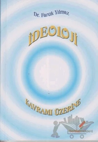 İdeoloji Kavramı Üzerine – Faruk Yılmaz – Berikan Yayınevi kitap kapağı