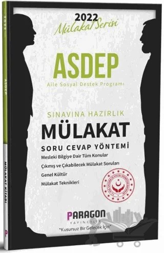 2022 ASDEP (Aile Sosyal Destek Programı) Sınavına Hazırlık Çıkmış Sorularla Mülakat Kitabı – Elif Birlik, Ayşenur Gür – Paragon Yayıncılık kitap kapağı