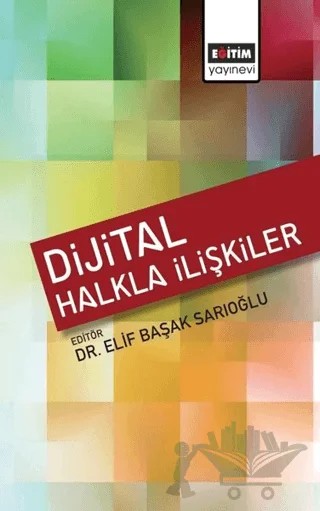 Dijital Halkla İlişkiler – Elif Başak Sarıoğlu – Eğitim Yayınevi - Bilimsel Eserler kitap kapağı