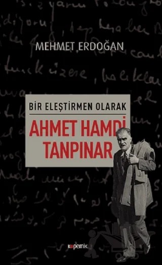 Bir Eleştirmen Olarak Ahmet Hamdi Tanpınar – Mehmet Erdoğan – Kopernik Kitap kitap kapağı