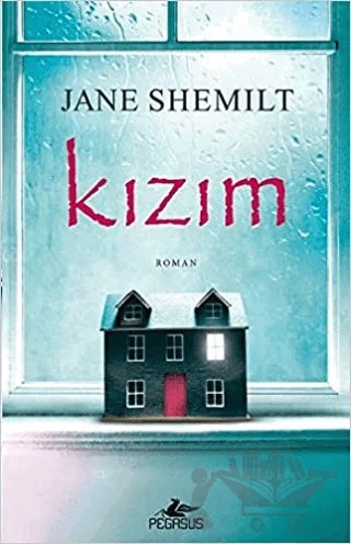Kızım – Jane Shemilt – Pegasus Yayınları kitap kapağı
