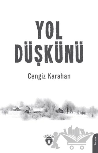 Yol Düşkünü – Cengiz Karahan – Dorlion Yayınları kitap kapağı