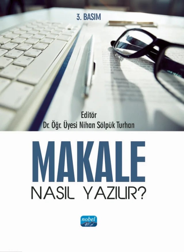Makale Nasıl Yazılır – Elif Bostan, Enes Engin, Kader Uygun, Merve Araç, Muhammet İşler, Mürüvvet Cengiz, Neslihan Şengün, Nihan Sölpük Turhan, Özgür Yeşil, Semiha Erdek, Şeyda Güler, Şeyda Karan, Şeyma Sargın – Nobel Akademik Yayıncılık kitap kapağı