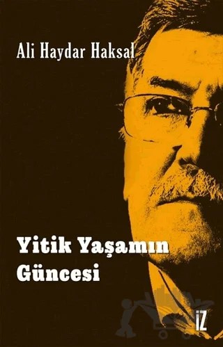 Yitik Yaşamın Güncesi – Ali Haydar Haksal – İz Yayıncılık kitap kapağı