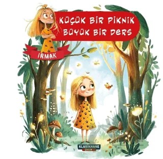 Küçük Bir Piknik, Büyük Bir Ders – Irmak – Kasım Aydın – Klasikhane Çocuk kitap kapağı