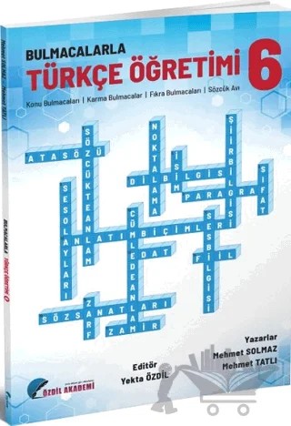 6. Sınıf Bulmacalarla Türkçe Öğretimi – Yekta Özdil, Mehmet Solmaz, Mehmet Tatlı – Özdil Akademi Yayınları kitap kapağı