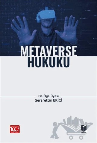 Metaverse Hukuku – Şerafettin Ekici – Adalet Yayınevi kitap kapağı