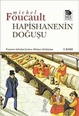 Hapishanenin Doğuşu – Michel Foucault – İmge Kitabevi Yayınları kitap kapağı