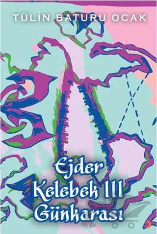 Ejder Kelebek III Günkarası – Tülin Baturu Ocak – Cinius Yayınları kitap kapağı
