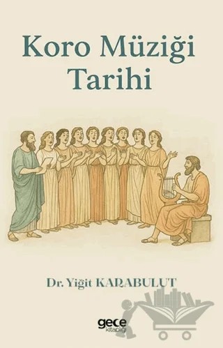 Koro Müziği Tarihi – Yiğit Karabulut – Gece Kitaplığı kitap kapağı