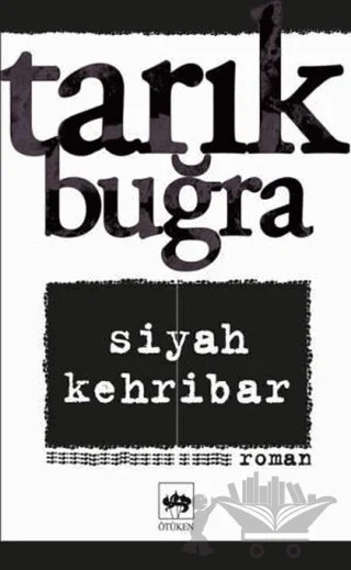 Siyah Kehribar – Tarık Buğra – Ötüken Neşriyat kitap kapağı
