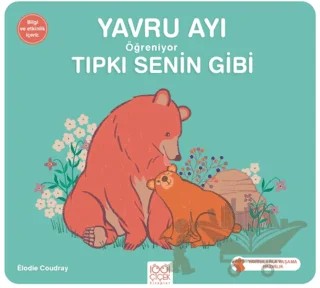 Yavru Ayı Öğreniyor Tıpkı Senin Gibi – Elodie Coudray – 1001 Çiçek Kitaplar kitap kapağı