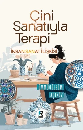 Çini Sanatıyla Terapi – Ümmügülsüm Açıköz – Raven Yayınevi kitap kapağı