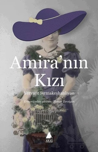 Amira'nın Kızı – Yervant Sırmakeşhanlıyan – Aras Yayıncılık kitap kapağı