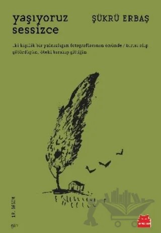 Yaşıyoruz Sessizce – Şükrü Erbaş – Kırmızı Kedi Yayınevi kitap kapağı