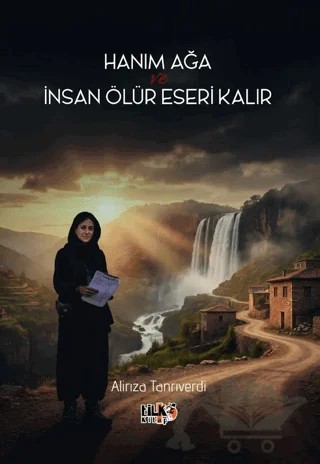 Hanım Ağa ve İnsan Ölür Eseri Kalır – Alirıza Tanrıverdi – Tilki Kitap kitap kapağı
