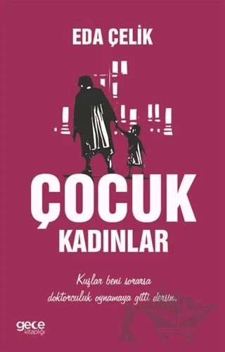 Çocuk Kadınlar – Eda Çelik – Gece Kitaplığı kitap kapağı