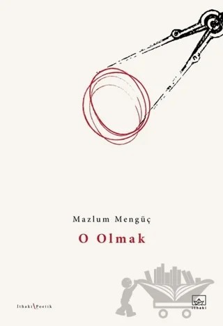 O Olmak – Mazlum Mengüç – İthaki Yayınları kitap kapağı