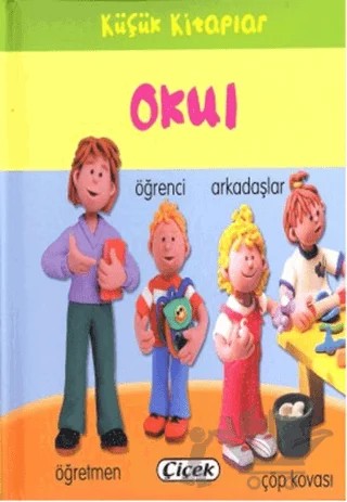 Küçük Kitaplar - Okul – Kolektif – Çiçek Yayıncılık kitap kapağı