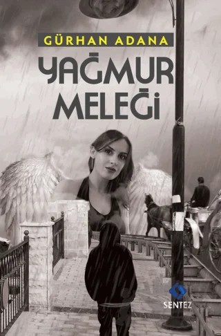 Yağmur Meleği – Gürhan Adana – Sentez Yayınları kitap kapağı