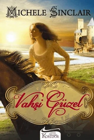 Vahşi Güzel – Michele Sinclair – Koridor Yayıncılık kitap kapağı