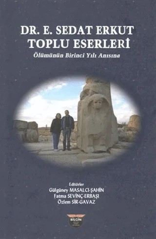 Dr. E. Sedat Erkut Toplu Eserleri – Fatma Sevinç Erbaşı, Gülgüney Masalcı Şahin, Özlem Sir Gavaz – Bilgin Kültür Sanat Yayınları kitap kapağı