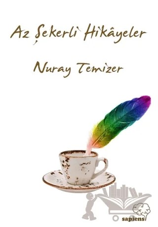 Az Şekerli Hikayeler – Nuray Temizer – Sapiens Yayınları kitap kapağı