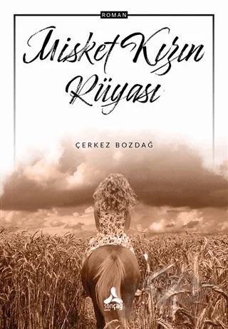Misket Kızın Rüyası – Çerkez Bozdağ – Sonçağ Yayınları kitap kapağı