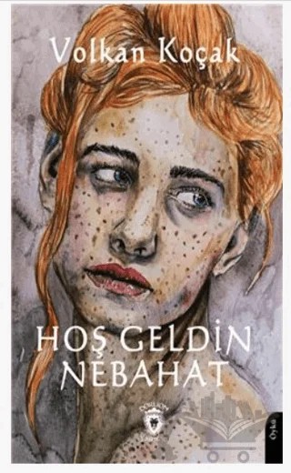 Hoş Geldin Nebahat – Volkan Koçak – Dorlion Yayınları kitap kapağı